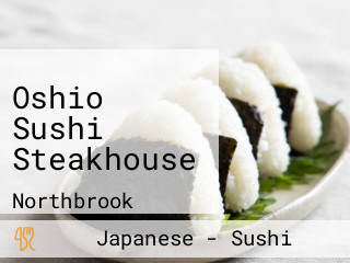 Oshio Sushi Steakhouse