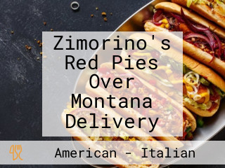 Zimorino's Red Pies Over Montana Delivery
