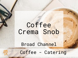 Coffee Crema Snob