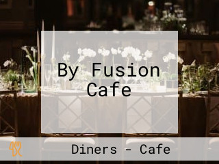 By Fusion Cafe