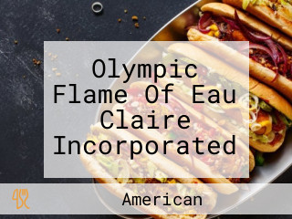 Olympic Flame Of Eau Claire Incorporated