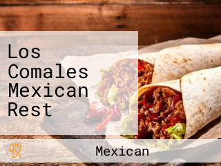 Los Comales Mexican Rest