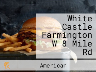 White Castle Farmington W 8 Mile Rd
