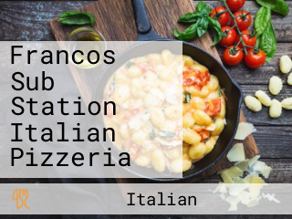 Francos Sub Station Italian Pizzeria