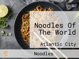 Noodles Of The World