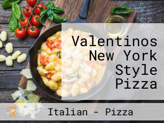 Valentinos New York Style Pizza Italian Restaura