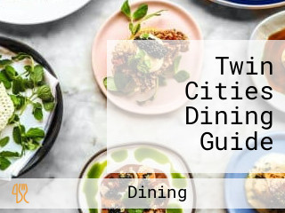 Twin Cities Dining Guide