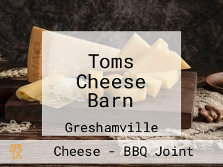 Toms Cheese Barn