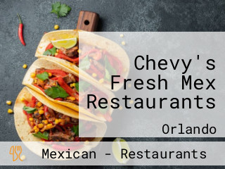 Chevy's Fresh Mex Restaurants