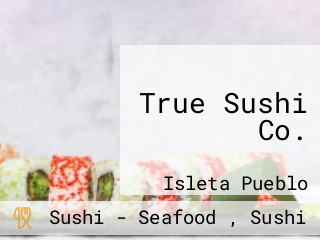 True Sushi Co.