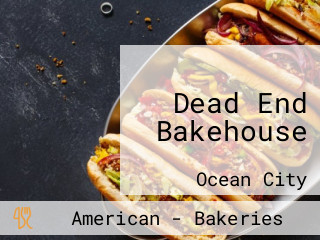 Dead End Bakehouse