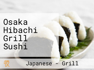 Osaka Hibachi Grill Sushi