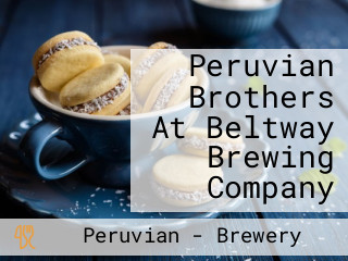 Peruvian Brothers At Beltway Brewing Company