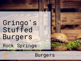 Gringo's Stuffed Burgers