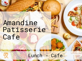 Amandine Patisserie Cafe