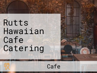 Rutts Hawaiian Cafe Catering