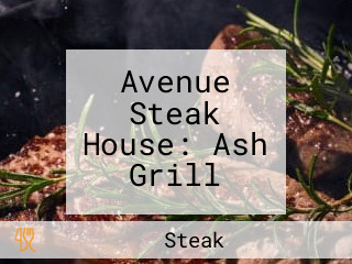 Avenue Steak House: Ash Grill
