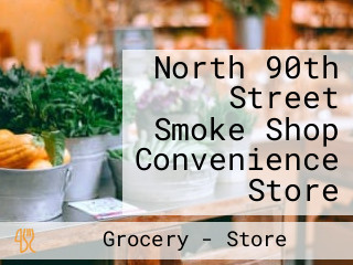 North 90th Street Smoke Shop Convenience Store