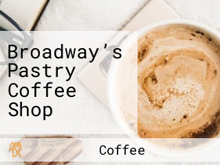 Broadway’s Pastry Coffee Shop
