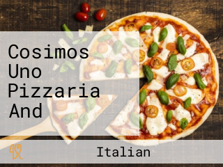 Cosimos Uno Pizzaria And