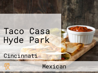 Taco Casa Hyde Park