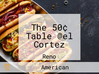 The 50¢ Table @el Cortez
