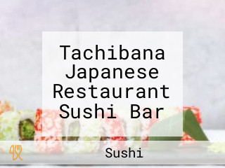 Tachibana Japanese Restaurant Sushi Bar