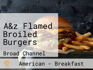 A&z Flamed Broiled Burgers