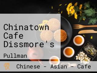 Chinatown Cafe Dissmore's