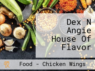 Dex N Angie House Of Flavor