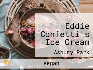 Eddie Confetti's Ice Cream