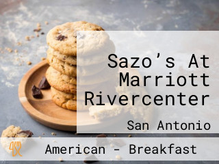 Sazo’s At Marriott Rivercenter