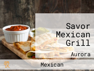 Savor Mexican Grill
