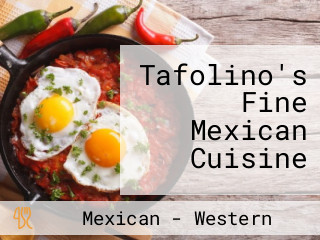 Tafolino's Fine Mexican Cuisine