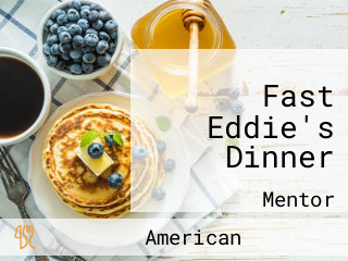 Fast Eddie's Dinner