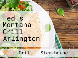 Ted's Montana Grill Arlington
