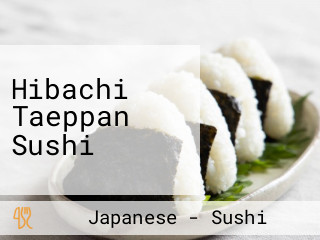 Hibachi Taeppan Sushi