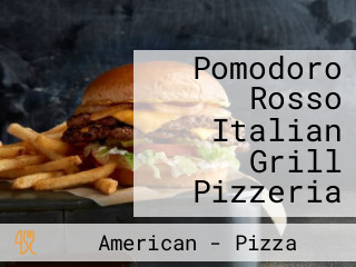 Pomodoro Rosso Italian Grill Pizzeria