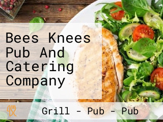 Bees Knees Pub And Catering Company