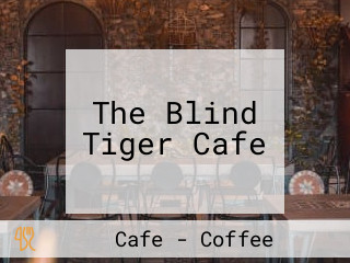 The Blind Tiger Cafe