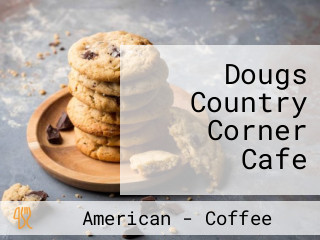 Dougs Country Corner Cafe