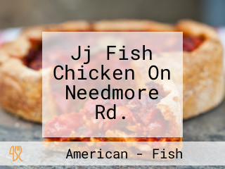 Jj Fish Chicken On Needmore Rd.