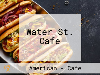 Water St. Cafe