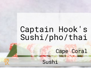 Captain Hook's Sushi/pho/thai