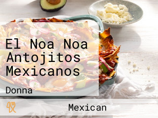 El Noa Noa Antojitos Mexicanos
