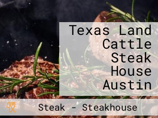 Texas Land Cattle Steak House Austin