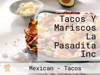 Tacos Y Mariscos La Pasadita Inc