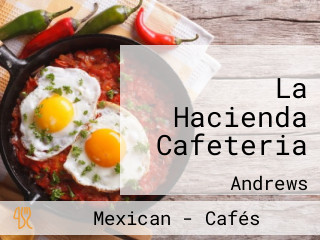 La Hacienda Cafeteria