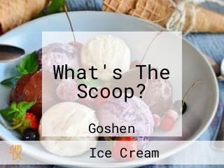 What's The Scoop?