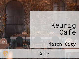 Keurig Cafe